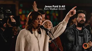 jesus paid it all kim walker smith worship circle hymns