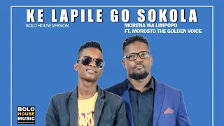 morena wa limpopo ke lapile go sokola ft ft morosto the golden voice official audio