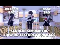 YANDERE SIMULAITOR - TUTORIAL HOW RE-TEXTURE YOUR WEAPON AND BOOK BAG POSEMOD