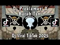 Download Lagu DJ PROKLAMASI X BURUH TANI - DJ BURUH TANI MAHASISWA RAKYAT MISKIN KOTA VIRAL TIKTOK TERBARU 2025 !!