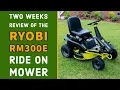 Two Weeks Review of the Ryobi RM300e Ride on Mower Electric Lawn Service
