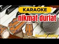 Download Lagu KARAOKE NIKMAT DURIAT NADA COWOK VERSI RUSDY OYAG
