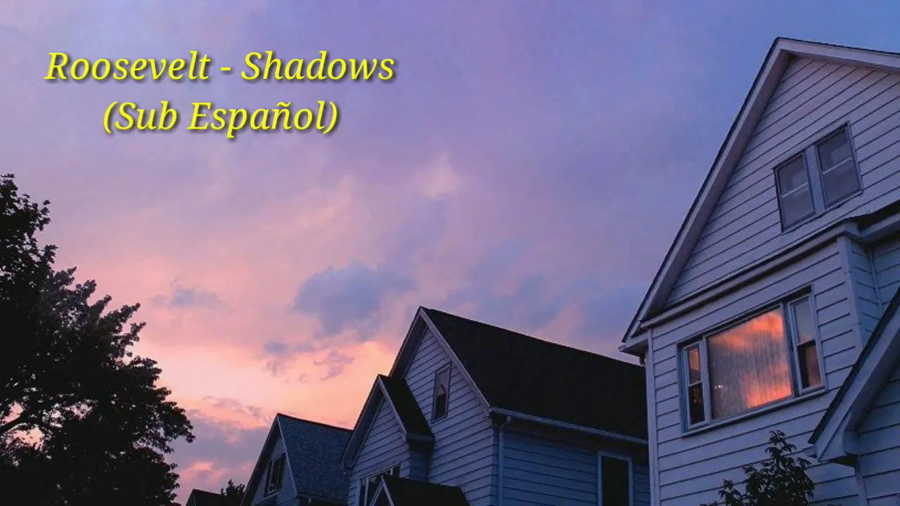 Roosevelt - Shadows (Sub Español) Roosevelt - Shadows (Sub Español)