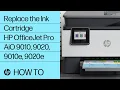 Replace the Ink Cartridge HP OfficeJet Pro All-in-One 9010 9020 9010e 9020e HP Support