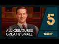 All Creatures Great and Small New Series Trailer Channel 5