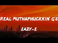 Download Lagu Eazy-E - Real Muthaphuckkin' G's (Lyrics)