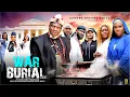 BURIAL WAR COMPLETE SEASON - UGEZU J UGEZU, SAINTINO IYKE, UCHE NWUFO 2025 LATEST NOLLYWOOD MOVIE