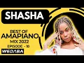 Download Lagu Sha Sha best of Amapiano Mix 2022 #18 | 01 August 2022 | Dj Webaba