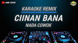 karaoke ciinan bana fauzana versi dj remix nada cowok