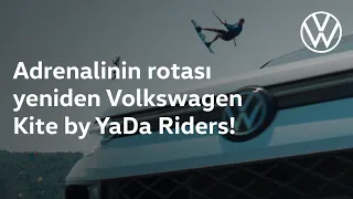 Adrenalinin rotası yeniden Volkswagen Kite by YaDa Riders!