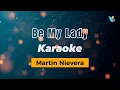 Be My Lady Karaoke Version | Martin Nievera