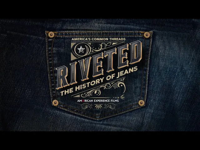 Riveted: The History of Jeans | American Experience | PBS