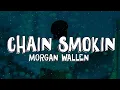 Morgan Wallen - Chain Smokin (Lyrics)