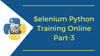Selenium Python Training Online Part 3 Selenium with Python Online Tutorial for Beginners