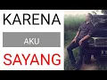Karena aku sayang - Dawan Dumay (OFFICIAL)