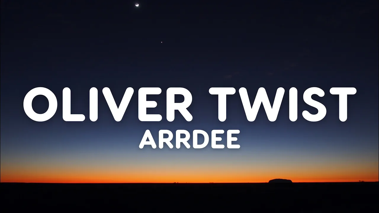 ArrDee - Oliver Twist (Lyrics)