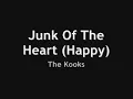 Junk Of The Heart (Happy) - The Kooks  (Lyrics)
