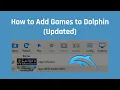 How to Add Games to Dolphin Updated
