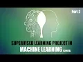 Supervised Learning Project in Machine Learning Part 2 Eduonix