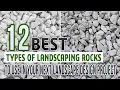 12 Types Of Landscaping Rocks To Use In Your Next Landscape Design Project