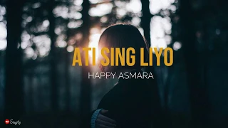 Download Happy Asmara -  Ati Sing Liyo (Lirik Video) MP3