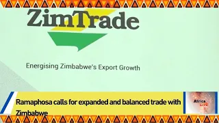 Ramaphosa calls for expanded and balanced trade with Zimbabwe