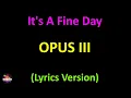 Opus III - It's A Fine Day (Lyrics version)