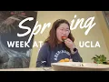 Life in College spring quarter UCLA