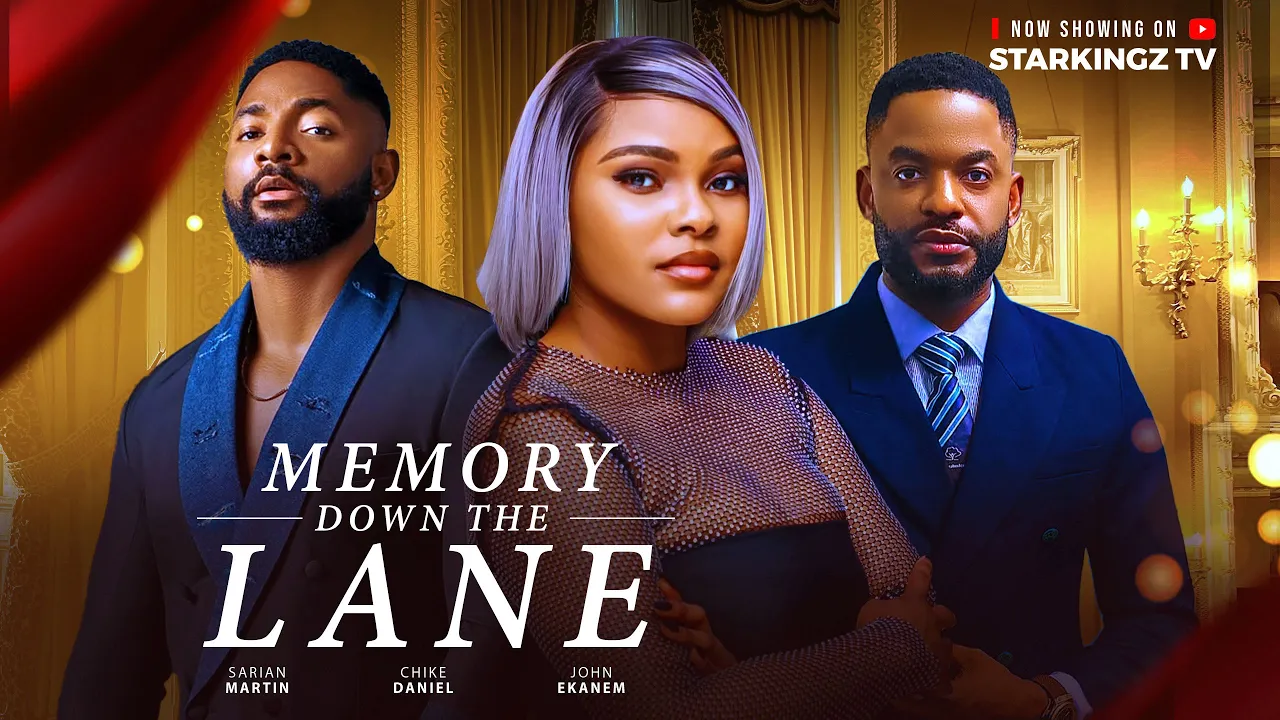 Memories Down The Lane -sarian Martin, Chike Daniels — Nollywood