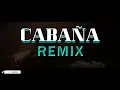 Download Lagu CABAÑA (REMIX) - El Jordan 23 Ft. Ugly Duck - DJ Khriz