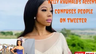 kelly khumalos accent confuses people on tweeter
