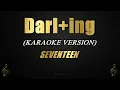 Darl+ing - SEVENTEEN (Karaoke)