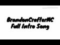 Download Lagu BrandonCrafter Full Intro Song