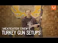 The MeatEater Crew s Turkey Gun Setups