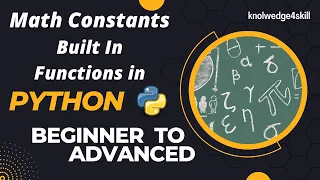3 5 Math Constants in Python Built in Functions Python from Beginner to Advanced knowledge4skill