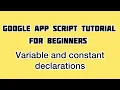 Variable Declaration and Constants Google Apps Script Tutorial For Beginners