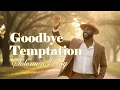Lagu Solomon Ray - Goodbye Temptation (Lyrics)