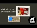 Black Hills vs IMI 77gr MK262 comparison