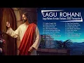 Download Lagu Lagu Rohani Kristen Menguatkan Saat Pergumulan Hidup 2023 || Lagu Rohani Paling Menyentuh Hati