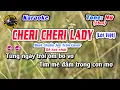 Download Lagu CHERI CHERI LADY Karaoke Lời Việt | Beat Chuẩn Jee Trần | Tone Nữ Dễ Hát Nhất | Thanh Hưng 79