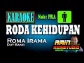 RODA KEHIDUPAN || ROMA IRAMA || KARAOKE Nada PRIA