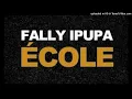 Fally Ipupa - Ecole (Audio Officiel) DiGiTΔL RiLeY™