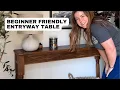 Beginner Friendly Entryway Table