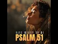 Have Mercy on Me (Psalm 51)