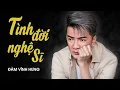 Download Lagu TÌNH ĐỜI NGHỆ SĨ - Đàm Vĩnh Hưng | Official Music Video