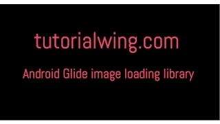 tutorialwing android glide library output