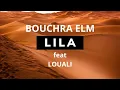 BOUCHRA ELM feat LOUALI - LILA