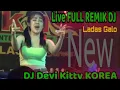 Download Lagu DUA jam Full DJ NEW Ladas Galo DJ Devi Kitty KoREA WIKA SANG PENJELAJAH sumsel