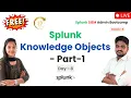 Day 8 Batch 5 Splunk Knowledge Objects - Part-1