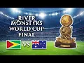 River Monsters World Cup Guyana v Australia FINAL